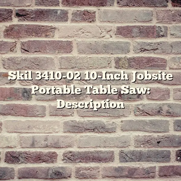 Skil 3410-02 10-Inch Jobsite Portable Table Saw: Description