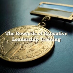 The Rewards of Executive Leadership Training