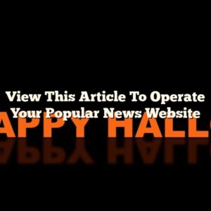 View This Article To Operate Your Popular News Website