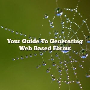 Your Guide To Generating Web Based Forms
