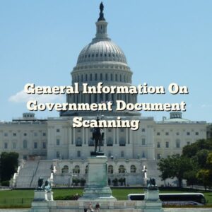 General Information On Government Document Scanning