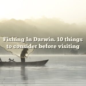 Fishing In Darwin. 10 things to consider before visiting