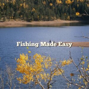 Fishing Made Easy