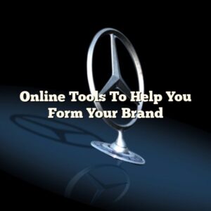 Online Tools To Help You Form Your Brand