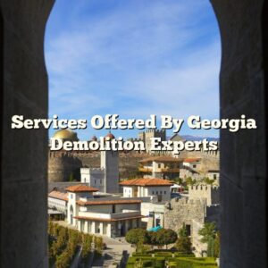 Services Offered By Georgia Demolition Experts