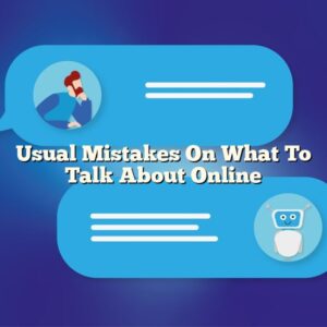 Usual Mistakes On What To Talk About Online