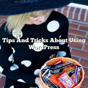 Tips And Tricks About Using WordPress