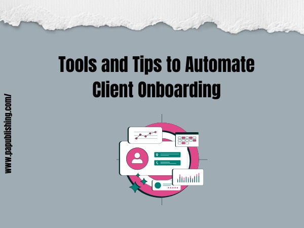 Tools and Tips to Automate Client Onboarding