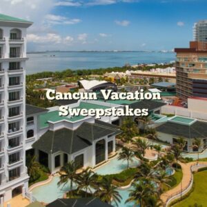 Cancun Vacation Sweepstakes