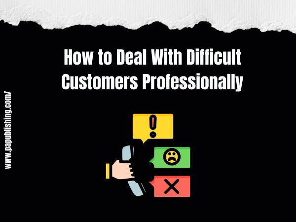 How to Deal With Difficult Customers