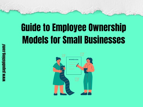 Guide to Employee Ownership Models for Small Businesses