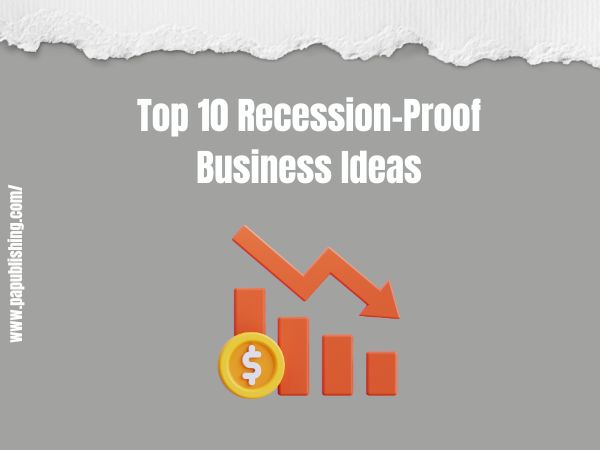Top 10 Recession-Proof Business Ideas