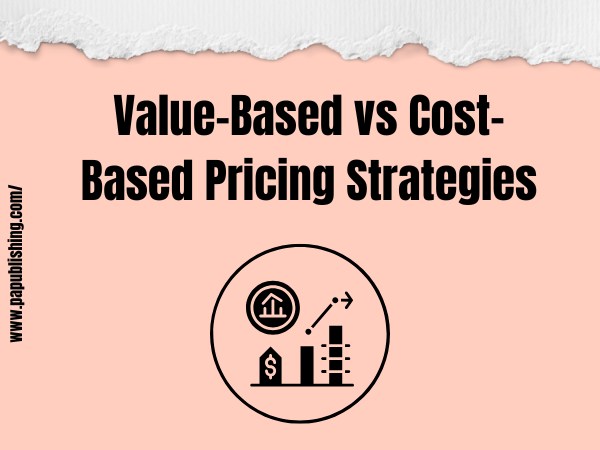 Value Based vs Cost Based Pricing Strategies 1 Value-Based vs Cost-Based