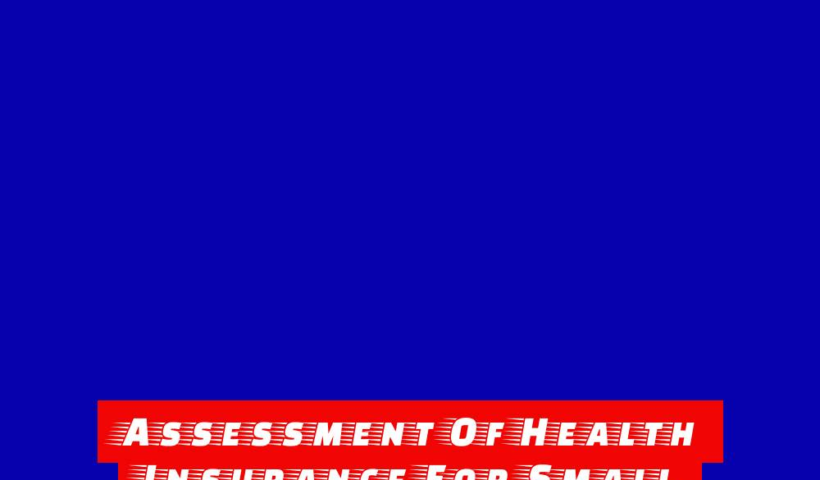 Assessment Of Health Insurance For Small Business California 4 assessment of health insurance for small business california