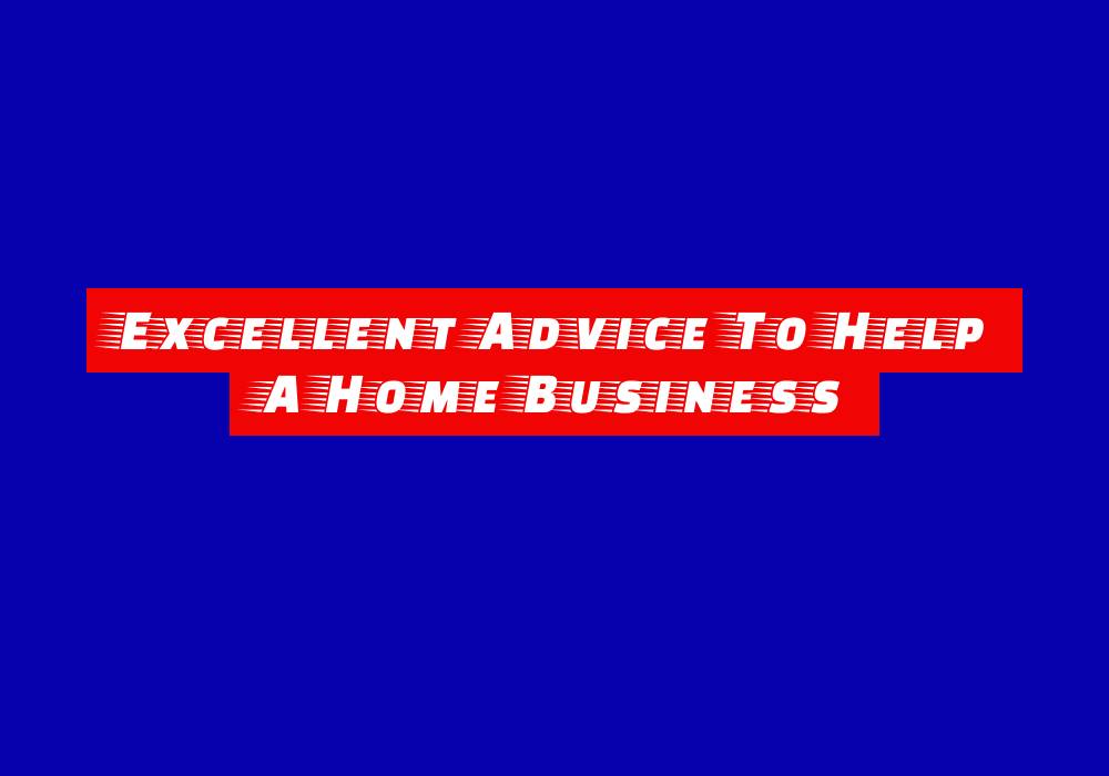 Top Tips About Home Business That Anyone Can Follow Top Tips About Home Business That Anyone Can Follow - business