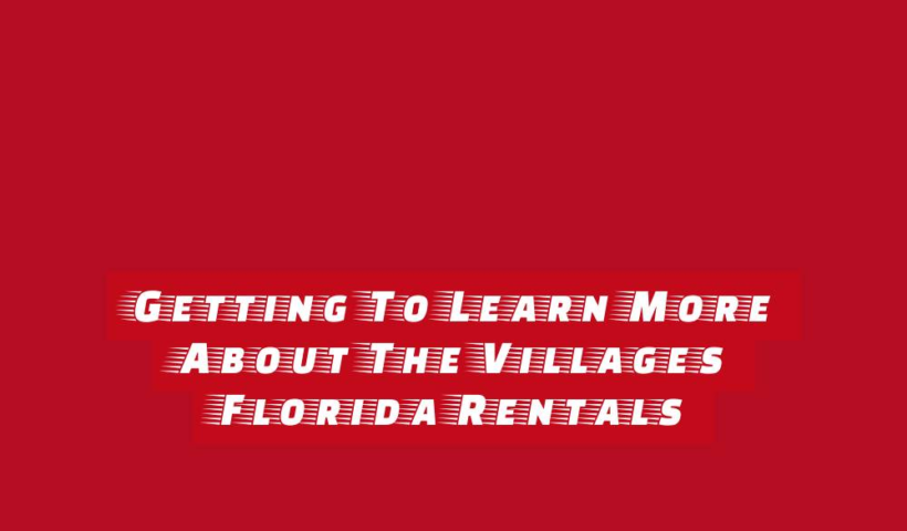 Getting To Learn More About The Villages Florida Rentals 16 getting to learn more about the villages florida rentals