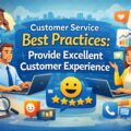 Customer Service Best Practices: Provide Excellent Customer Experience