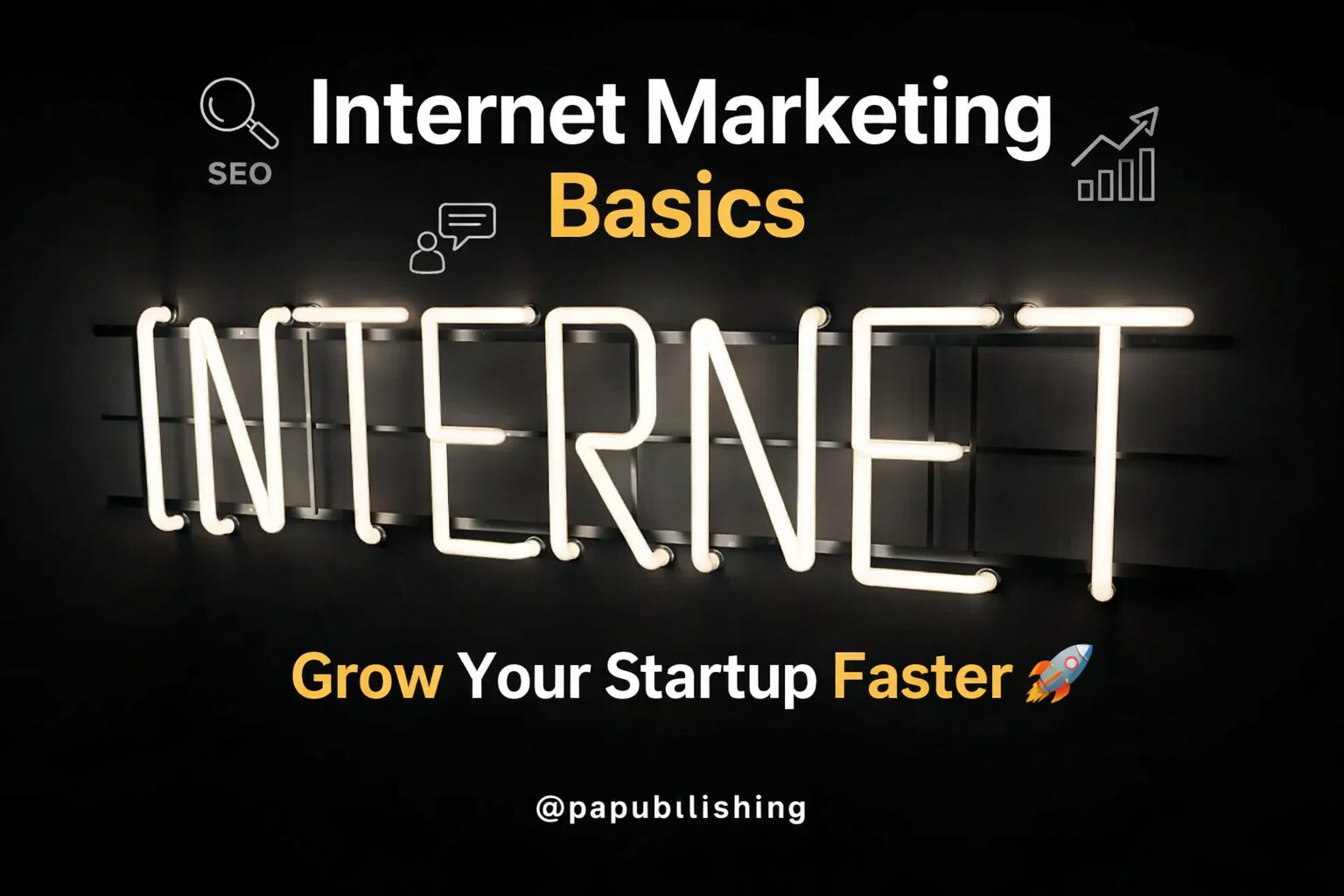 Internet Marketing Basics for Startups: A Beginner’s Guide