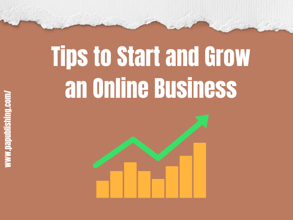 20+ Proven Tips to Start and Grow an Online Business 1 Tips to Start and Grow an Online Business