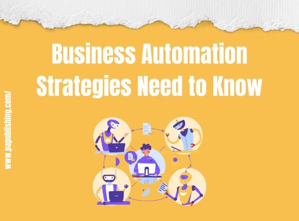 Business Automation Strategies You Need to Know