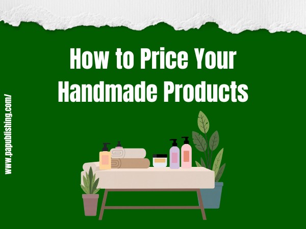 How to Price Your Handmade Products | Full Guide 1 How to Price Your Handmade or Creative Products