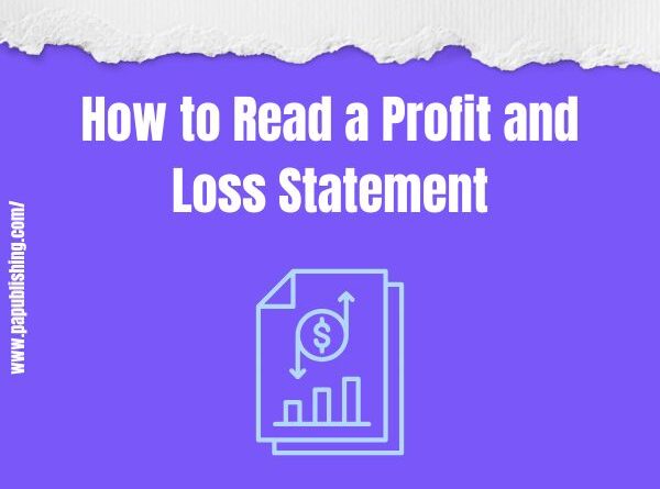 How to Read a Profit and Loss Statement