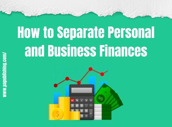How to Separate Personal and Business Finances