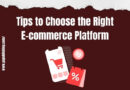 Tips to Choose the Right E-commerce Platform