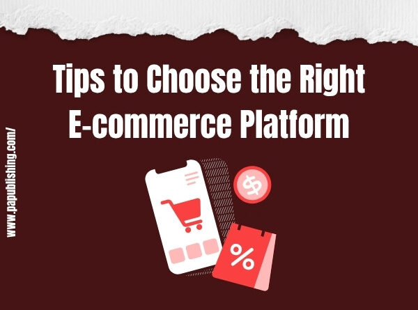 Tips to Choose the Right E-commerce Platform