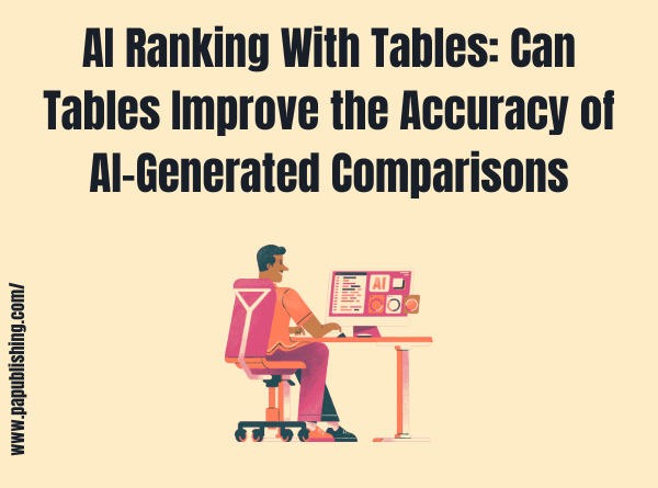 AI Ranking With Tables_ Can Tables Improve the Accuracy of AI-Generated Comparisons