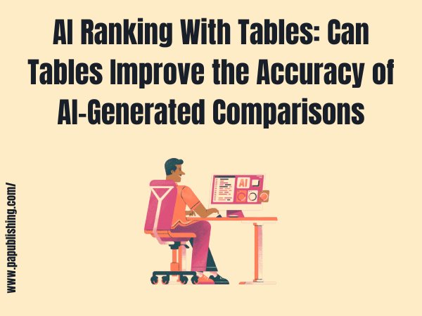 AI Ranking With Tables and Comparison Accuracy | Quick Guide 1 AI Ranking With Tables_ Can Tables Improve the Accuracy of AI-Generated Comparisons