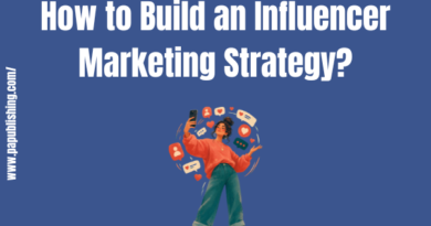 How to Build an Influencer Marketing Strategy