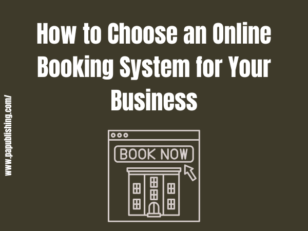 4 Tips to Choose an Online Booking System 1 How to Choose an Online Booking System for Your Business