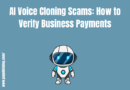 AI Voice Cloning Scams_ How to Verify Business Payments